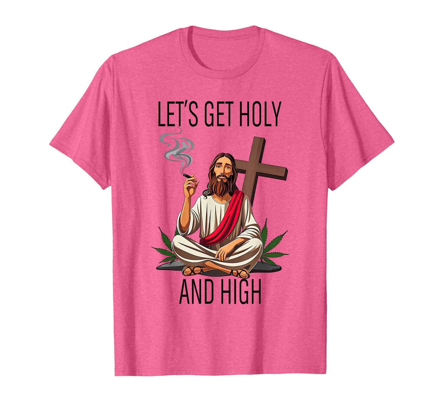 Let's Get Holy And High,Happy Easter 420 Weed,Jesus Cannabis T-Shirt