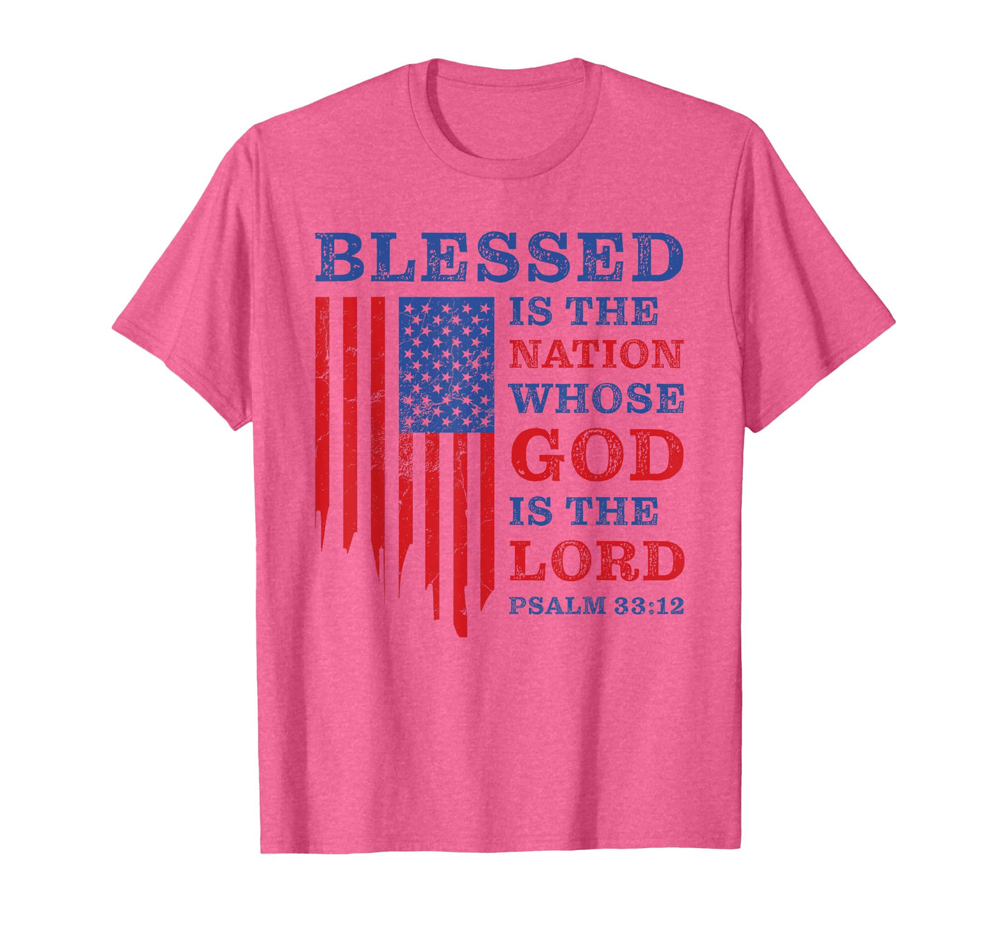 Blessed is the Nation – Christian Patriotic USA Psalm 33:12 T-Shirt