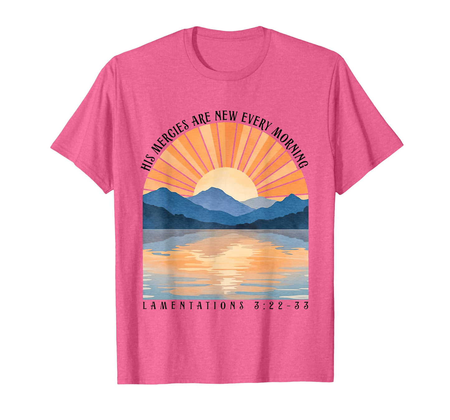 His Mercies Are New Every Morning Bible Verse Faith-Based T-Shirt