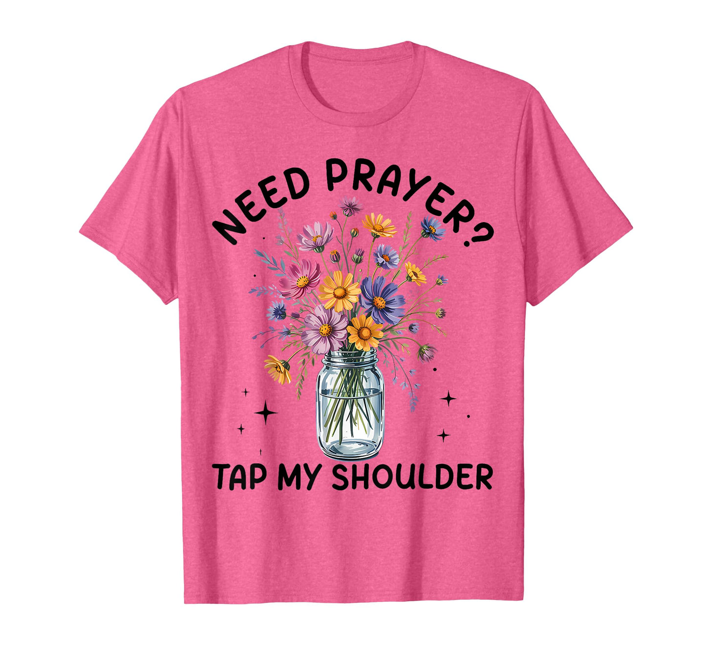 Need Prayer Tap My Shoulder Christian Men Women T-Shirt