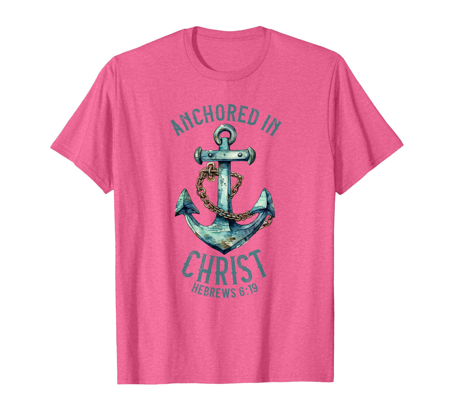 Anchored in Christ - Hebrews 6:19 T-Shirt