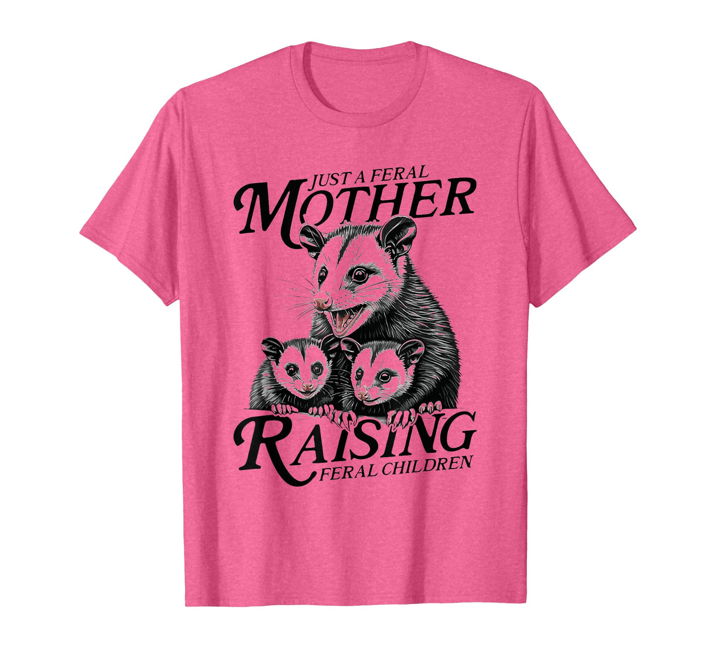 Feral Mom Opossum Funny Animal Quote Mother’s Day T-Shirt