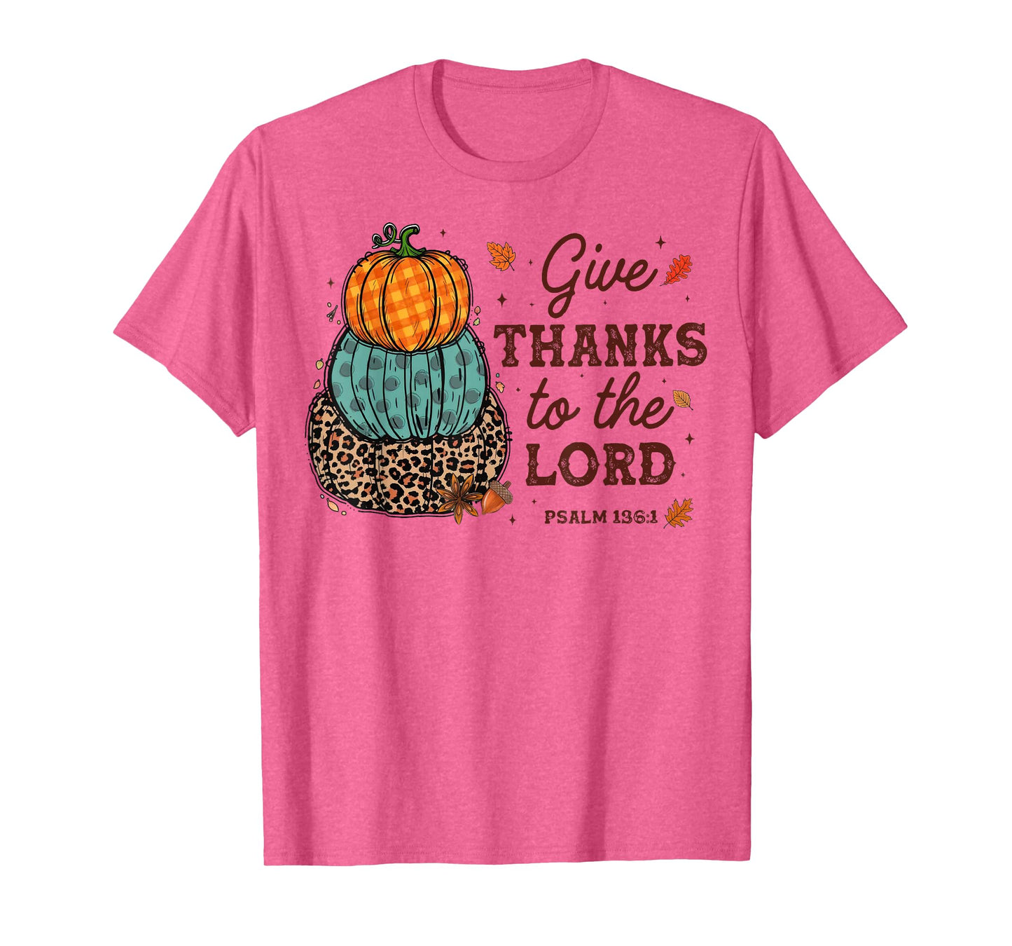 Give Thanks to The Lord Pumpkin Fall Christian Thanksgiving T-Shirt