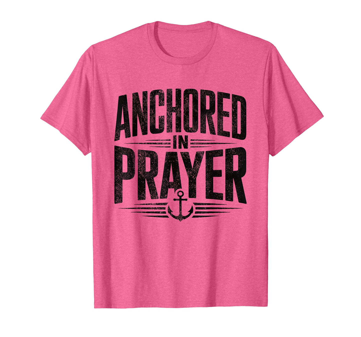 Anchored in Prayer Christian Faith Hope Christ Inspiring T-Shirt