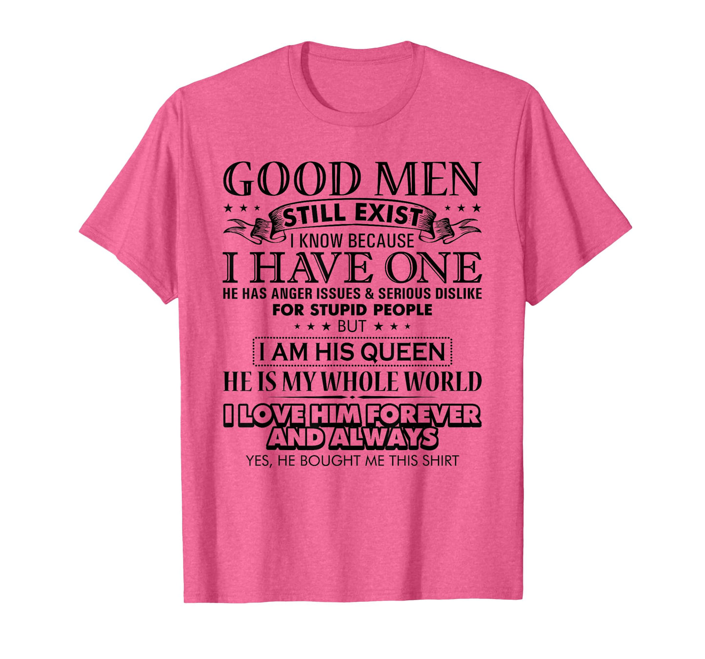 Good Men Still Exist Positive Message for Women and Men T-Shirt