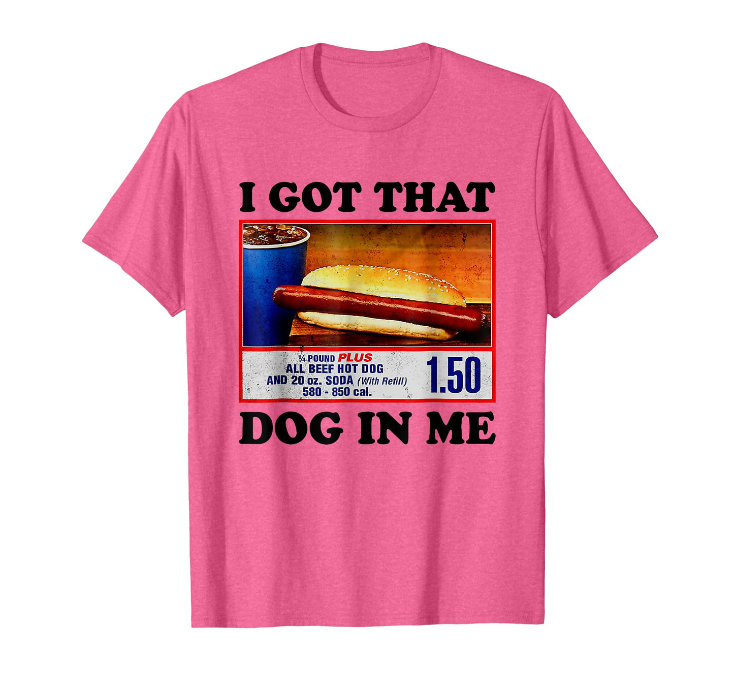 I Got That Dog In Me Funny Hotdog Meme Viral Quote T-Shirt