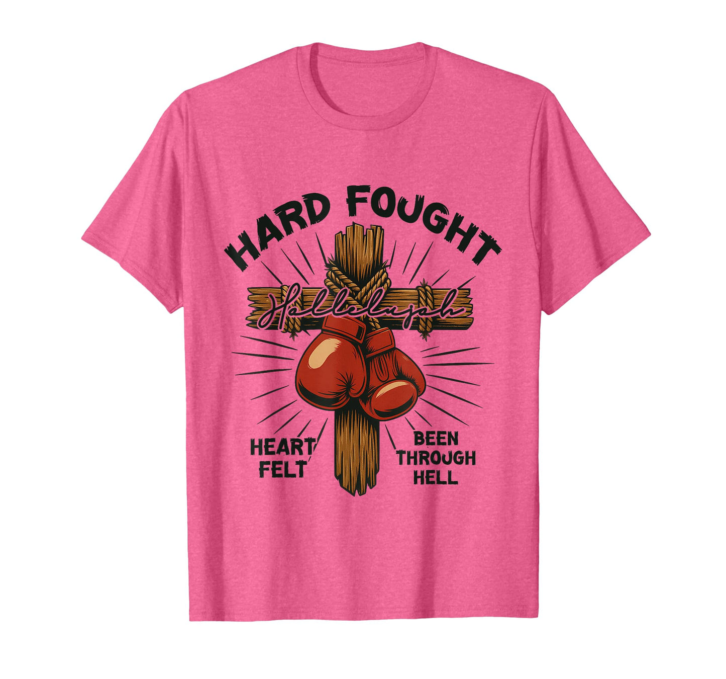Hard Fought Hallelujah Praise Jesus Christian Faith Fighter T-Shirt