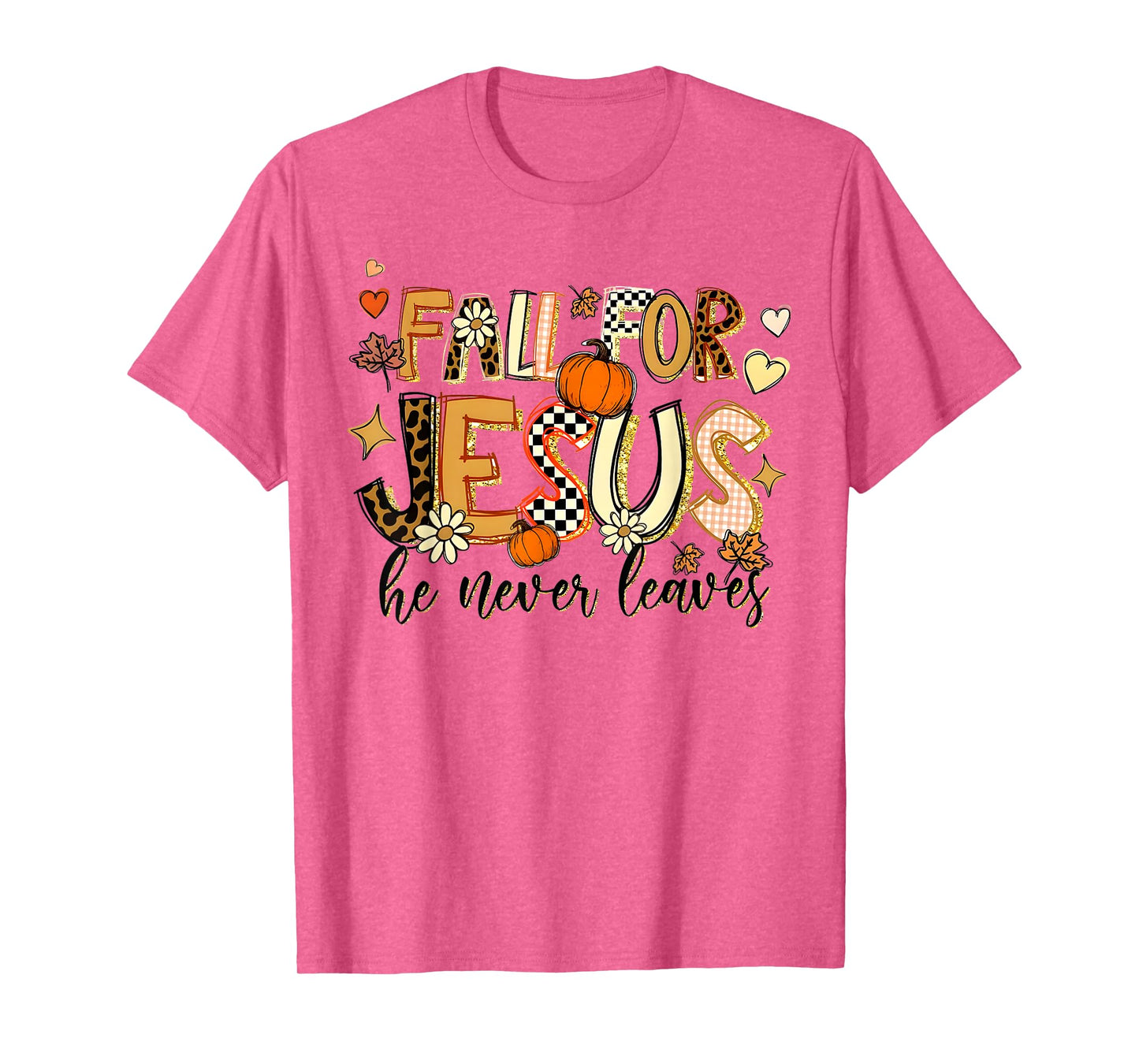 Fall for Jesus He Never Leaves Autumn Thanksgiving Christian T-Shirt