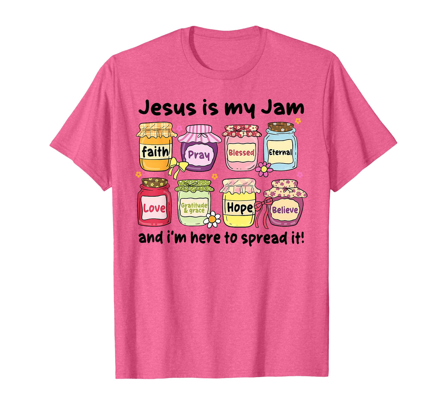 Jesus is My Jam and Im Here to Spread Christian Bible Verse T-Shirt