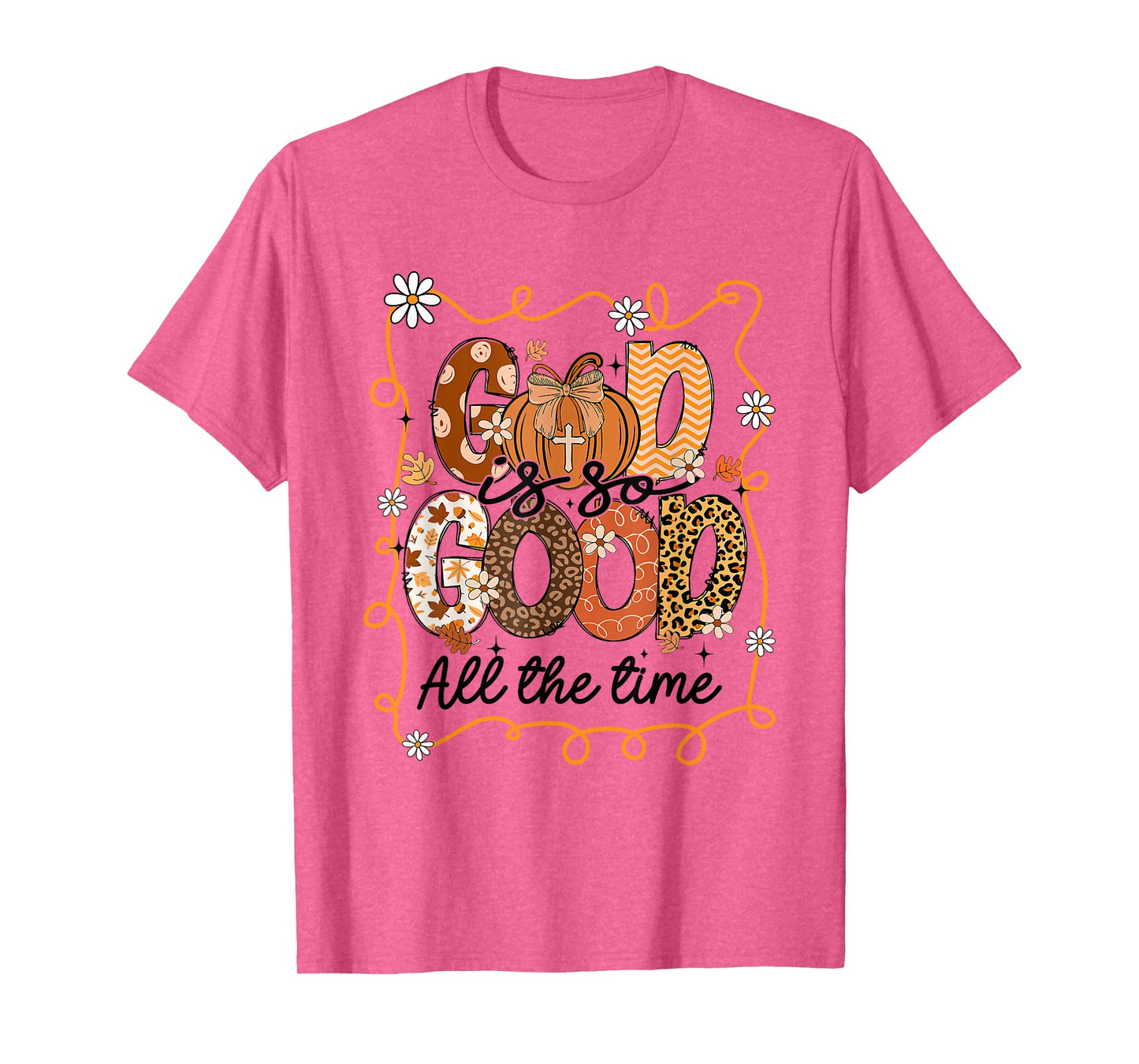 God is So Good All The Time Christian Thanksgiving Gift T-Shirt