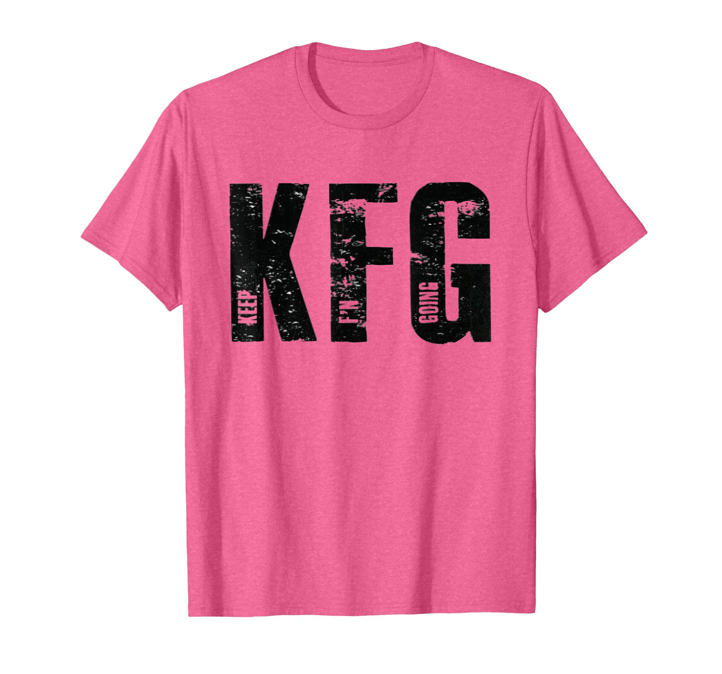 KFG Keep F'N Going Military Style T-Shirt