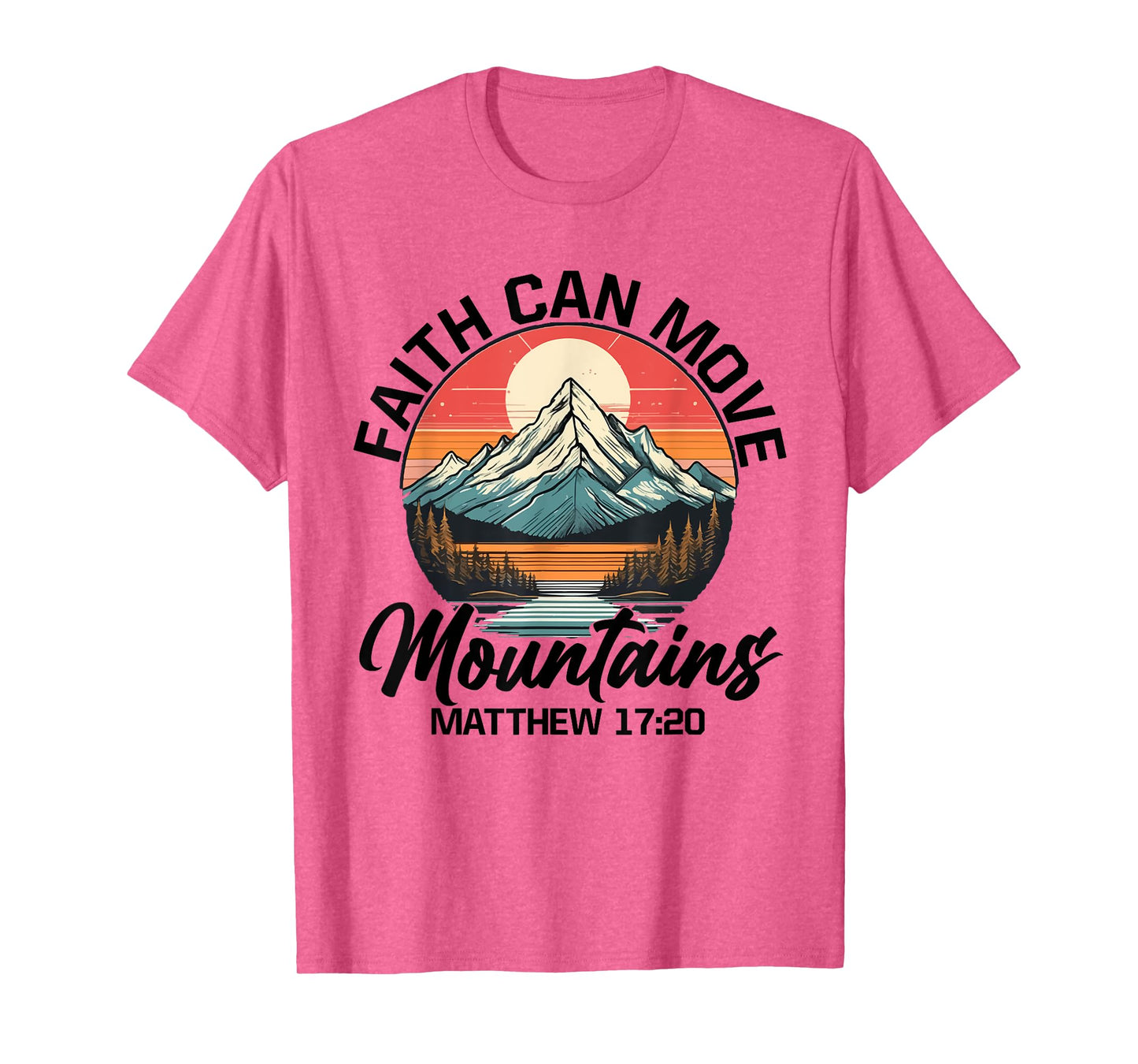 Faith Can Move Mountains Matthew 17:20 Bible Verse Christian T-Shirt
