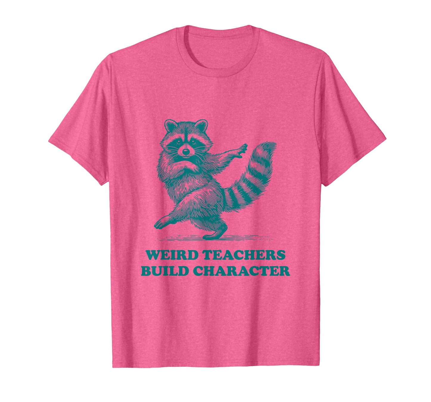 Weird Teachers Build Character Funny Dance Teacher Raccoon T-Shirt