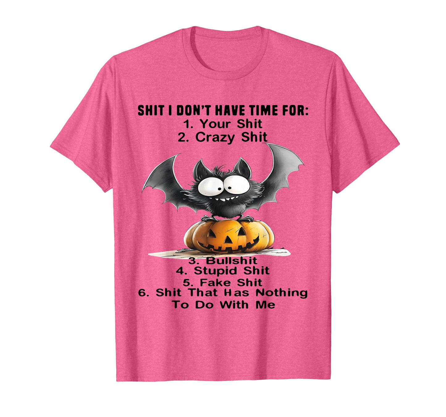 Shit I Don't Have Time for: Your Shit Crazy Shit Bullshit T-Shirt