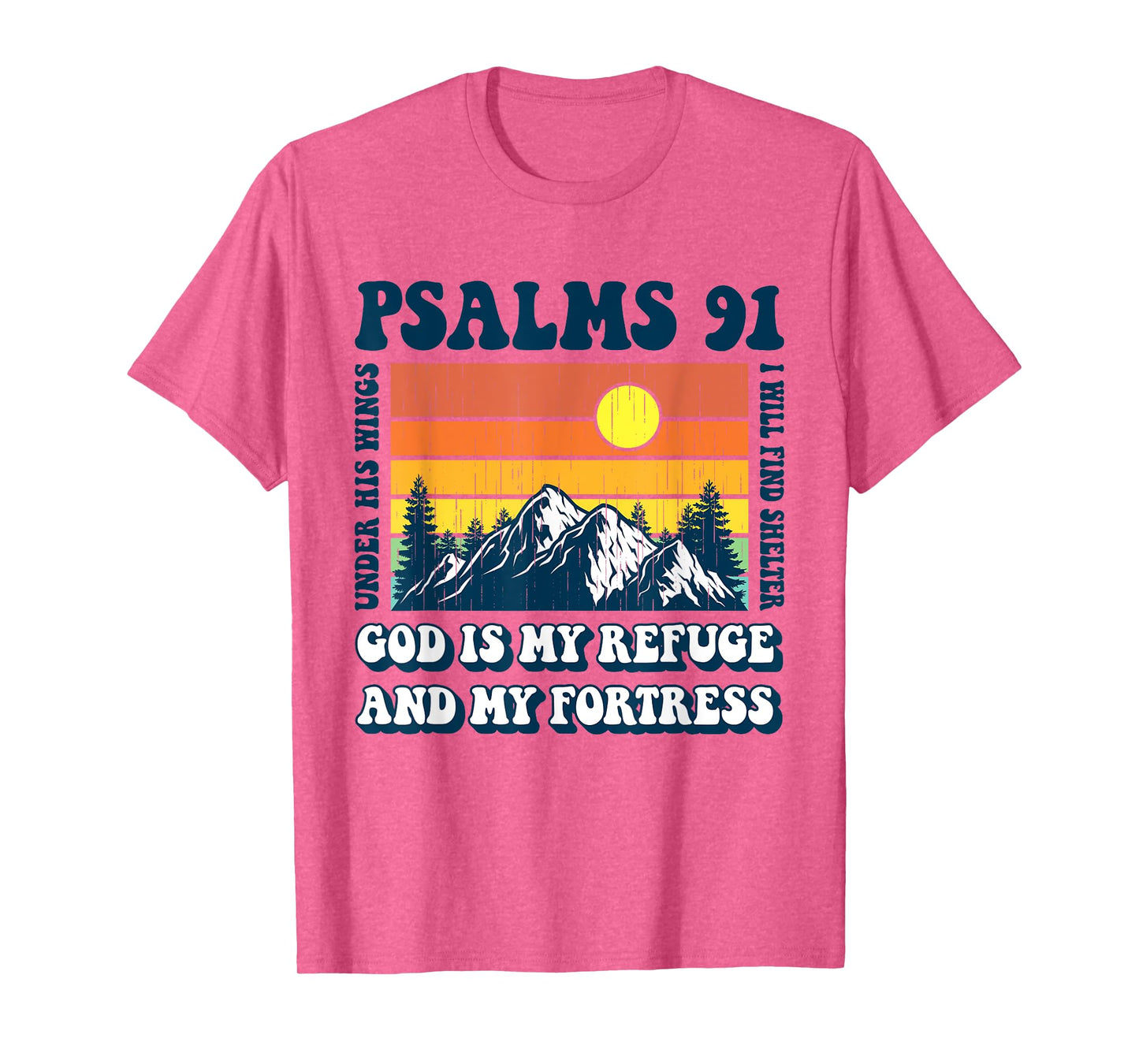 Christian Bible Verse Psalms 91 Religious God Is My Refuge T-Shirt
