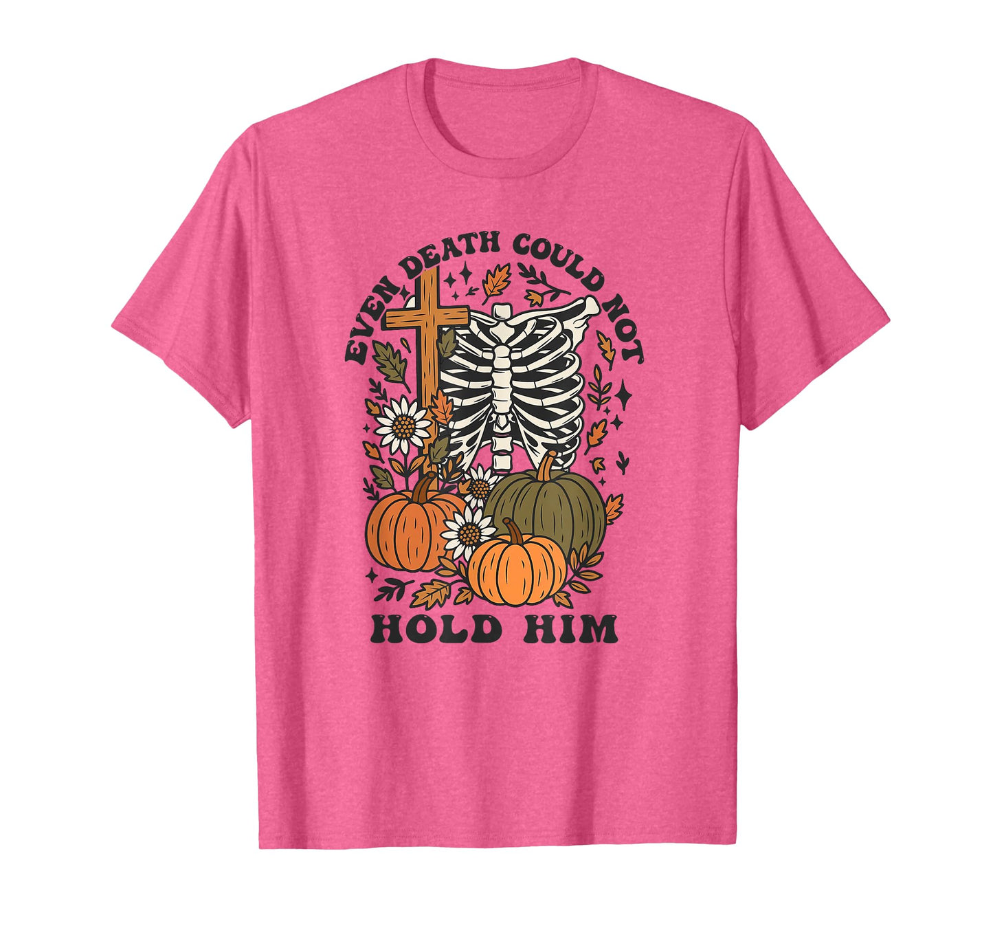 Even Death Could Not Hold Him, Christian Skeleton Pumpkin T-Shirt