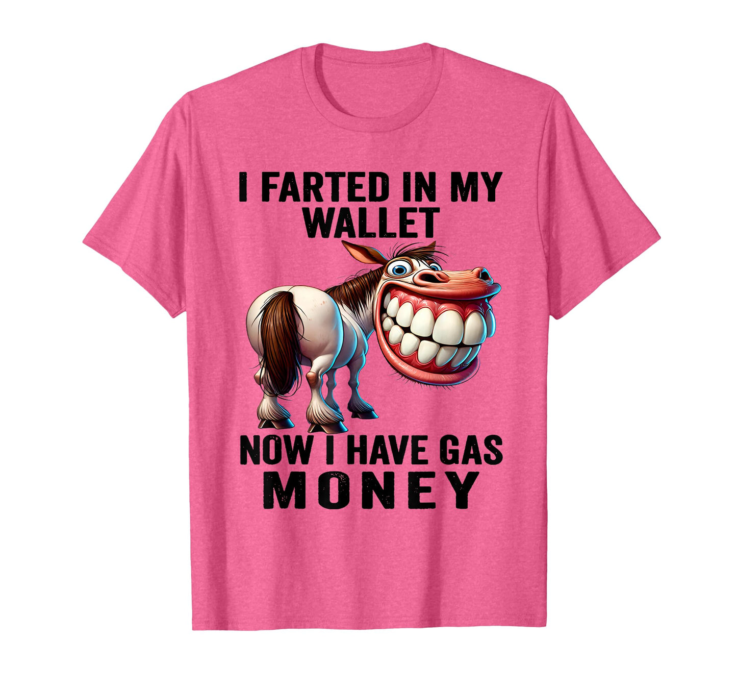 I Farted in My Wallet Now I Have Gas Money Funny Donkey T-Shirt