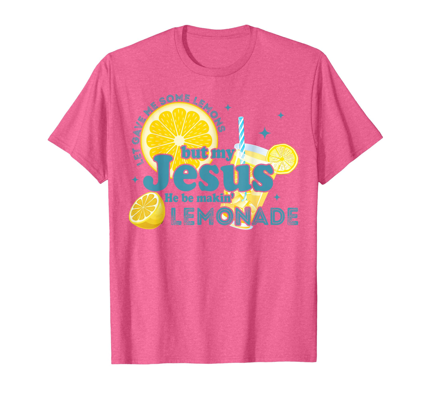 My Jesus Makes Lemonade – Christian Faith Inspirational T-Shirt