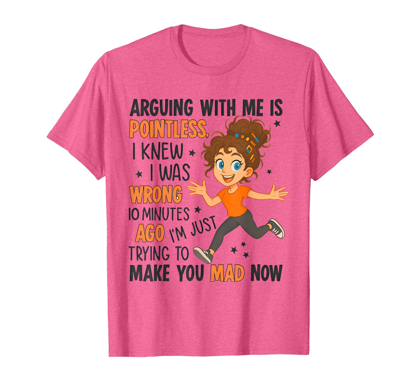 Arguing With Me Is Pointless I Was Knew I Was Wrong Funny T-Shirt