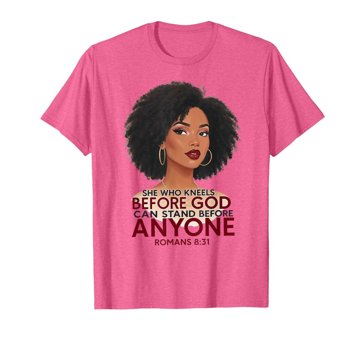 She Who Kneels Black Woman Afro Romans 8:31 Christian T-Shirt