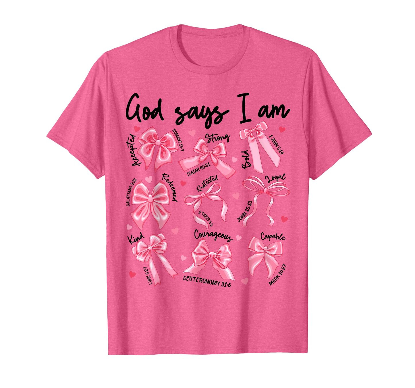 God Says I Am Christian Bible Verse Pink Coquette Bow Jesus T-Shirt