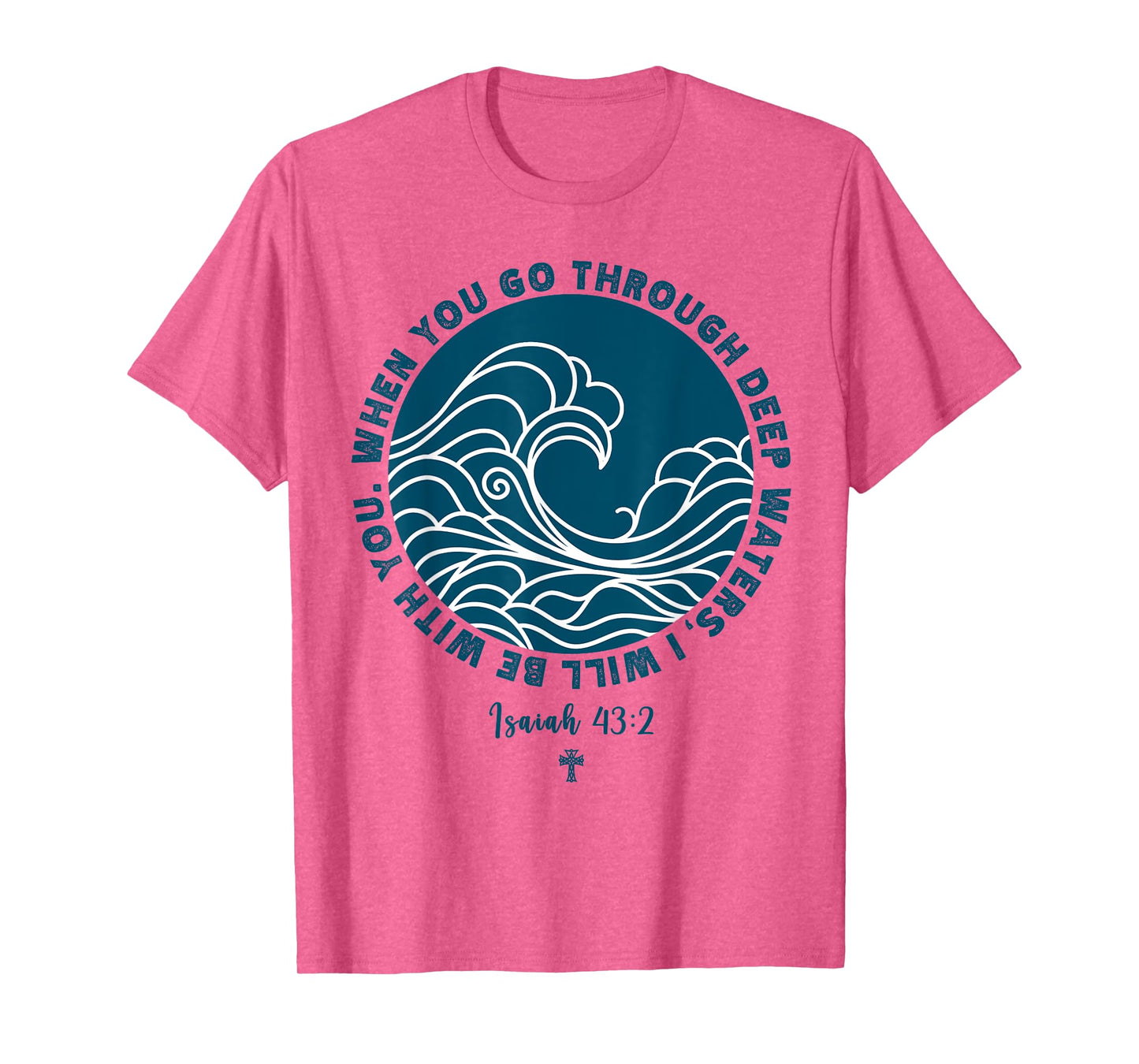 Isaiah 43:2 Christian Scripture Jesus Isaiah Ocean Waves T-Shirt