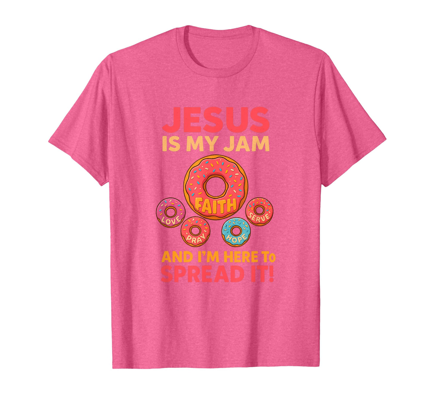 Jesus is My Jam Donut Faith Pray Love Hope Shirt T-Shirt