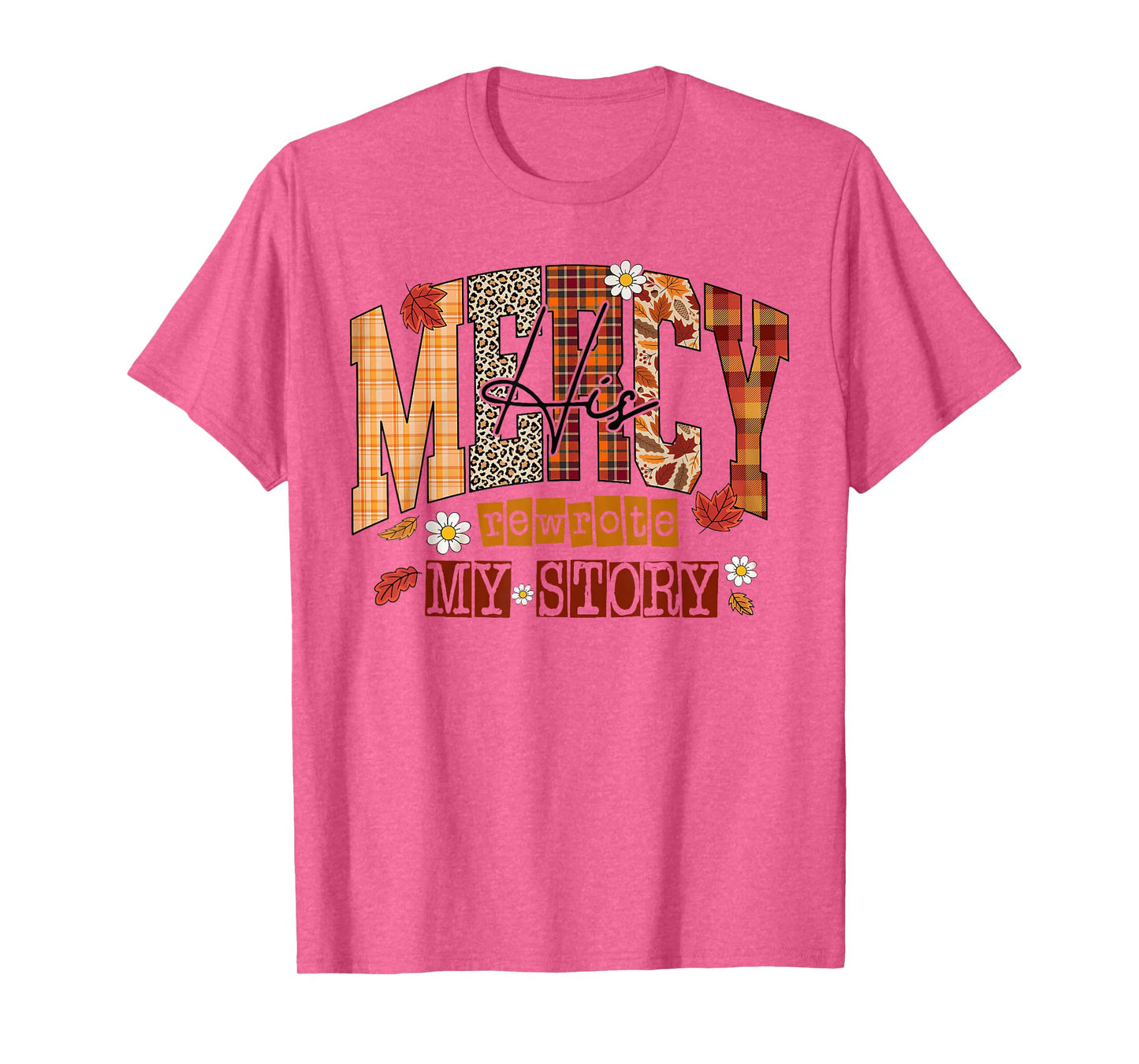 Christian Faith Jesus Quote Jesus His Mercy Rewrote My Story T-Shirt