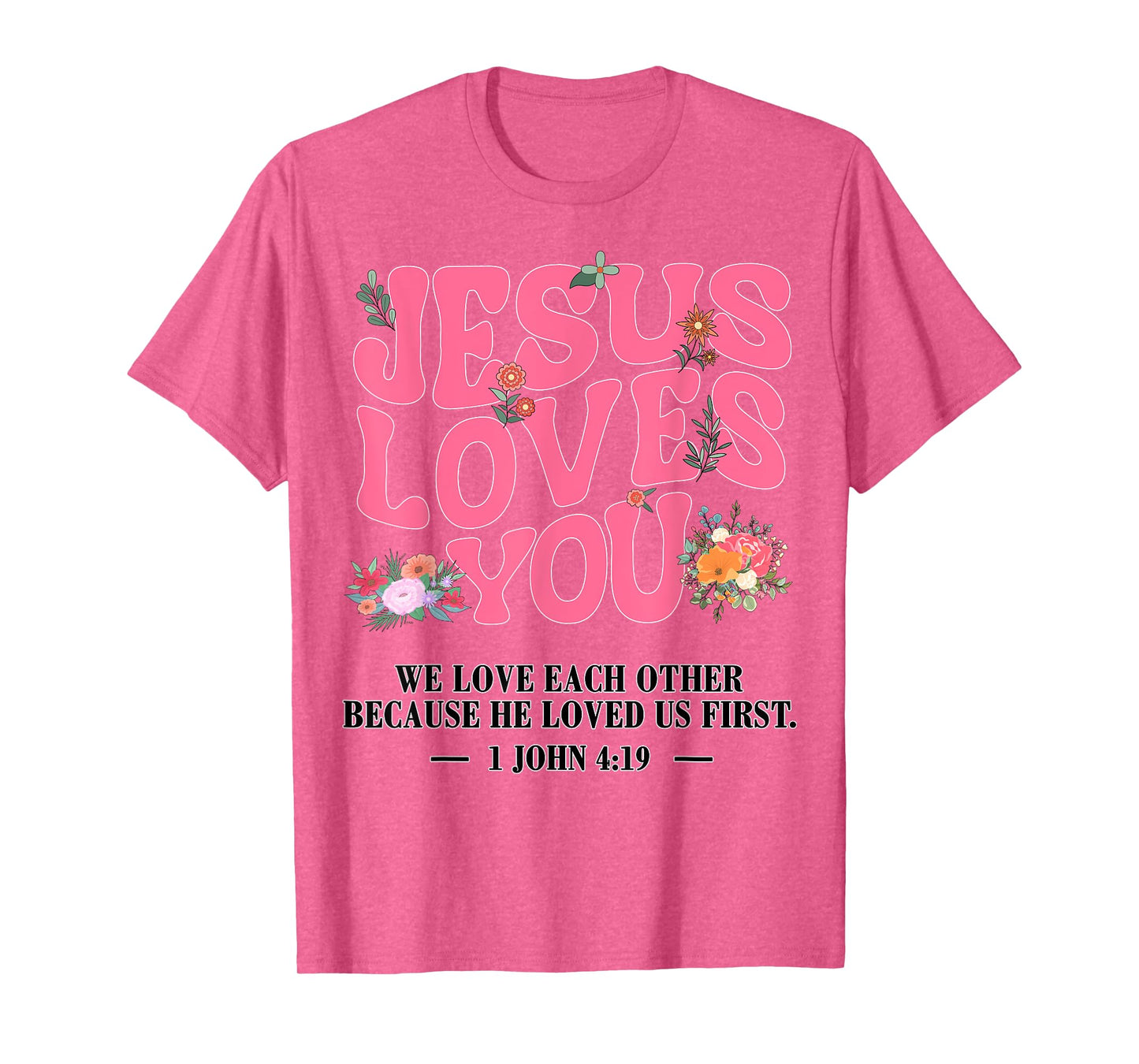 Toddler Jesus Loves You I Pink Christian God Sister Daughter T-Shirt