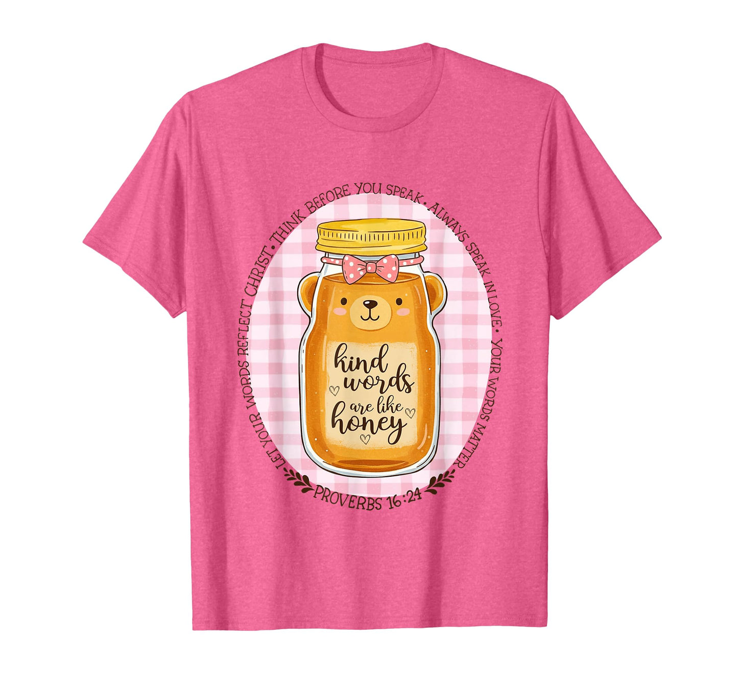 Kind Words Are Like Honey Bible Verse Scripture Christian T-Shirt