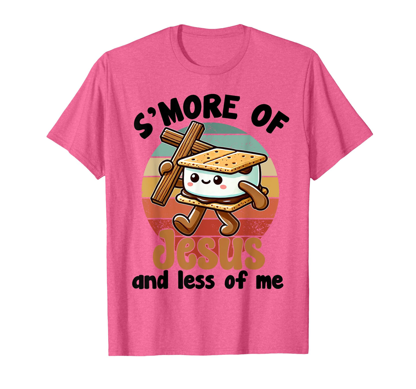 S'more of Jesus and Less of Me Funny Christian T-Shirt