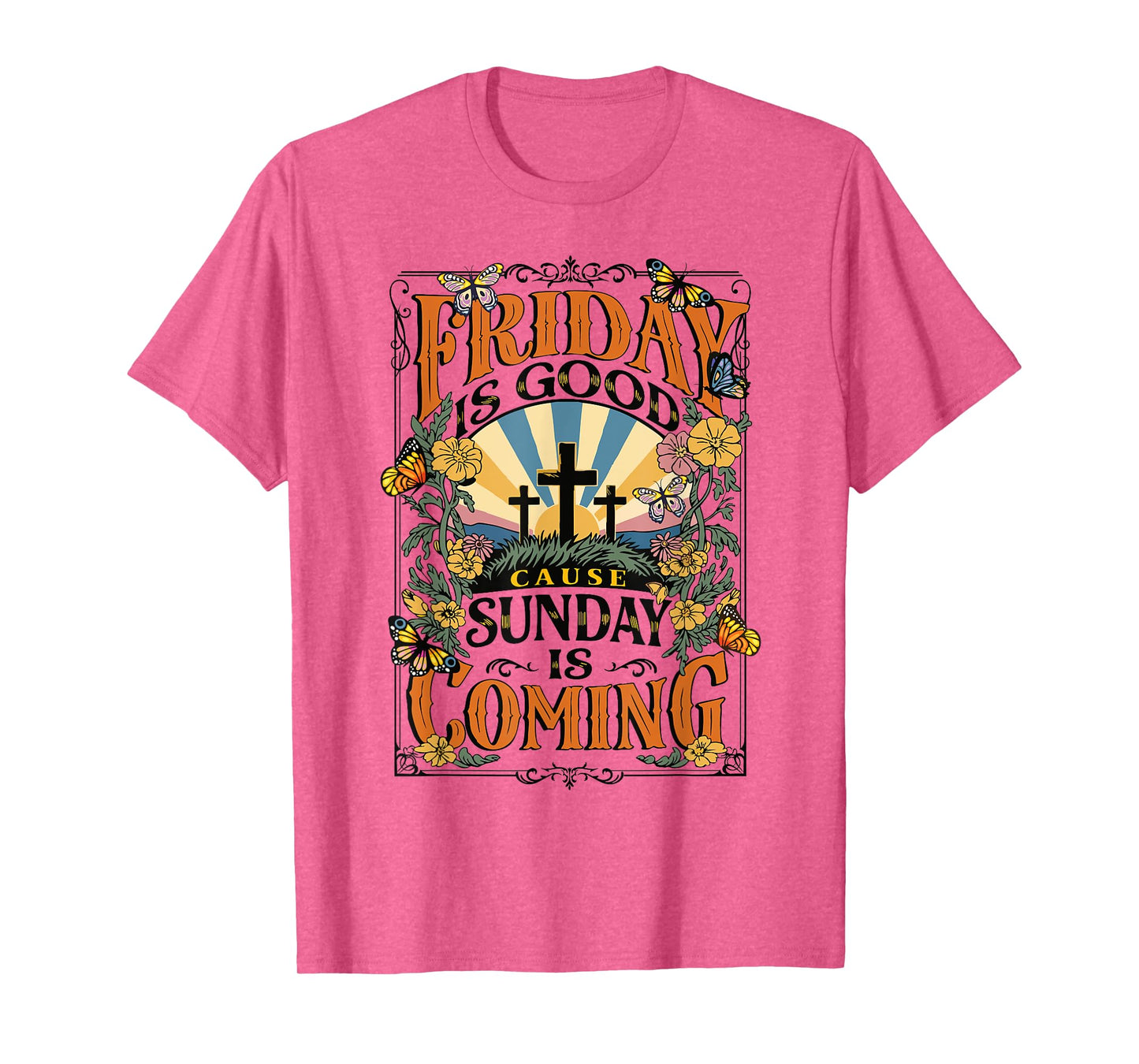 Friday Is Good Cause Sunday Jesus Is Coming Christian Easter T-Shirt