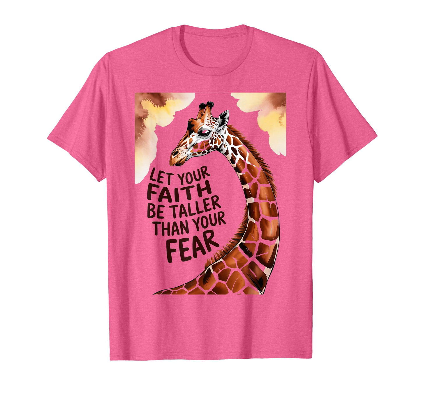 Let Your Faith Be Taller Than Your Fear Giraffe Christian T-Shirt