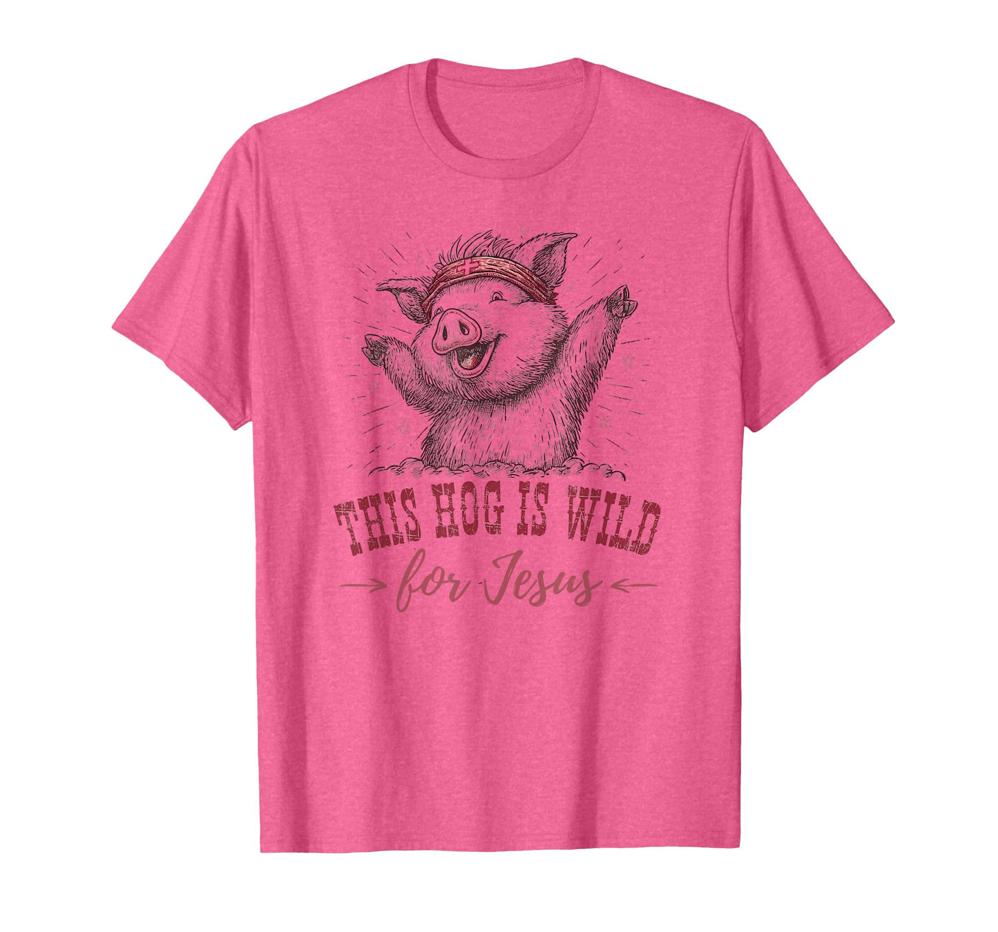 This Hog Is Wild for Jesus Wear for Christian Women T-Shirt