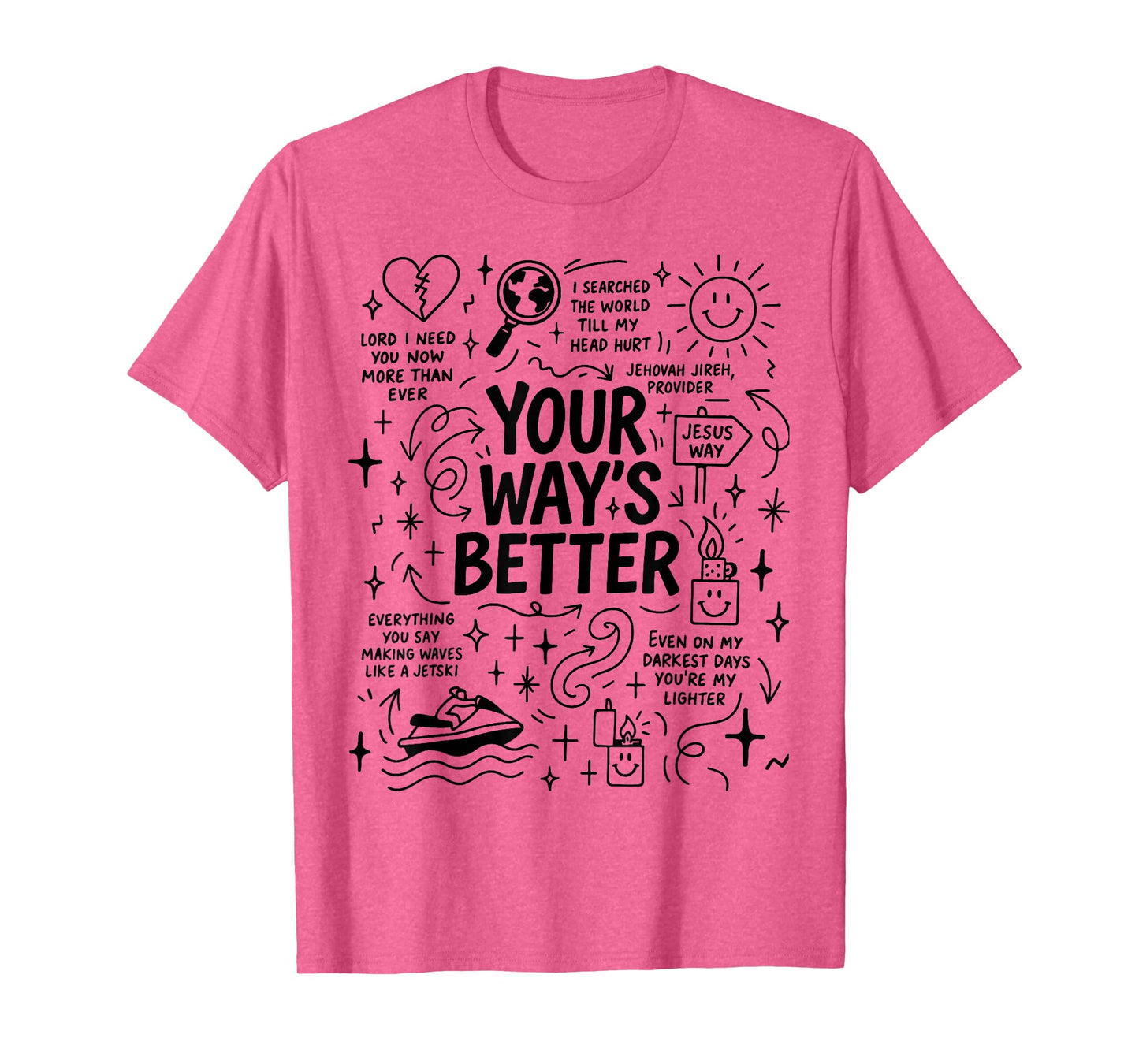 Your Way is Better Proverbs 16:9 Faith Apparel T-Shirt