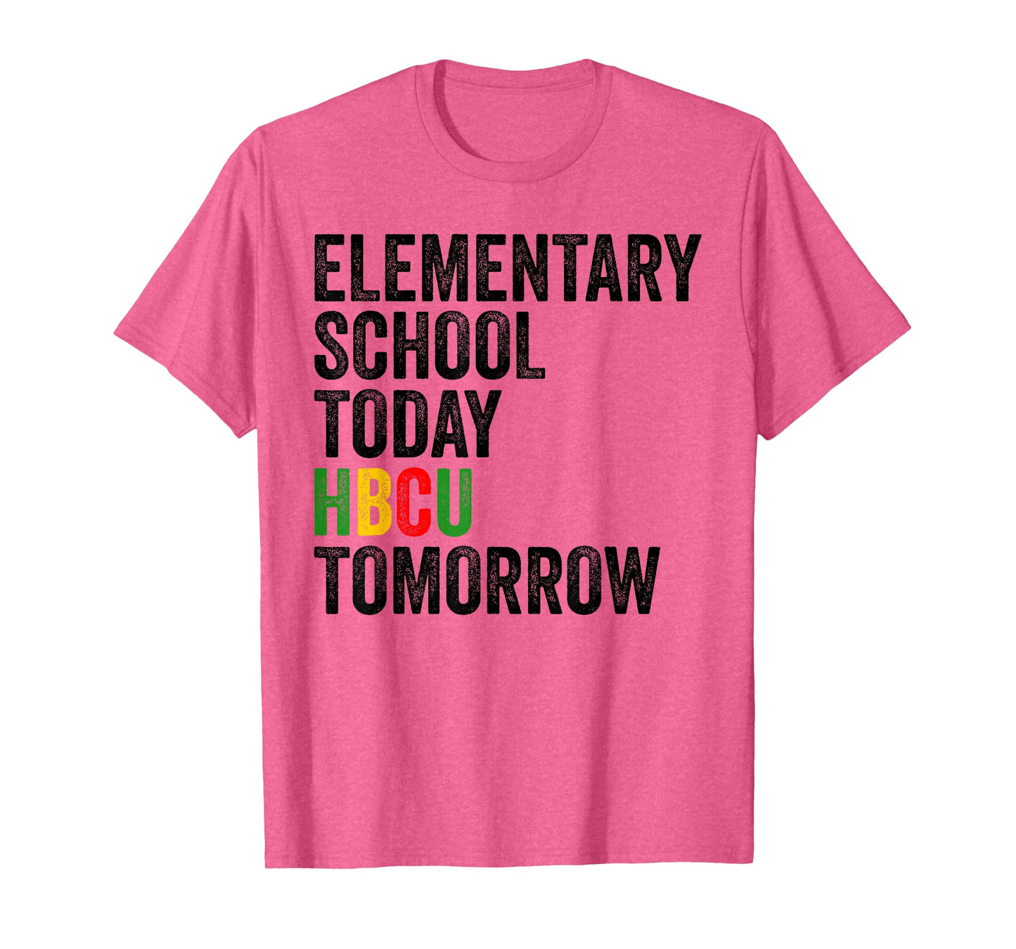 Funny HBCU Quote Elementary School Today HBCU Tomorrow T-Shirt