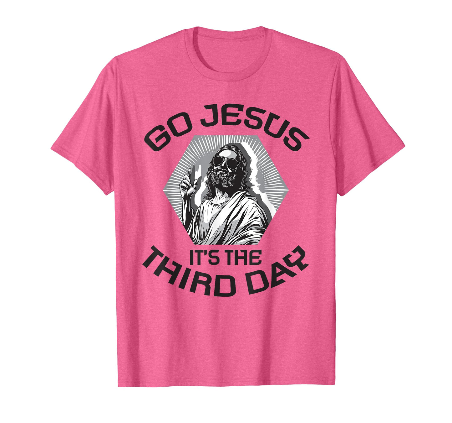 Go Jesus It's The Third Day Easter Day Faith Risen T-Shirt
