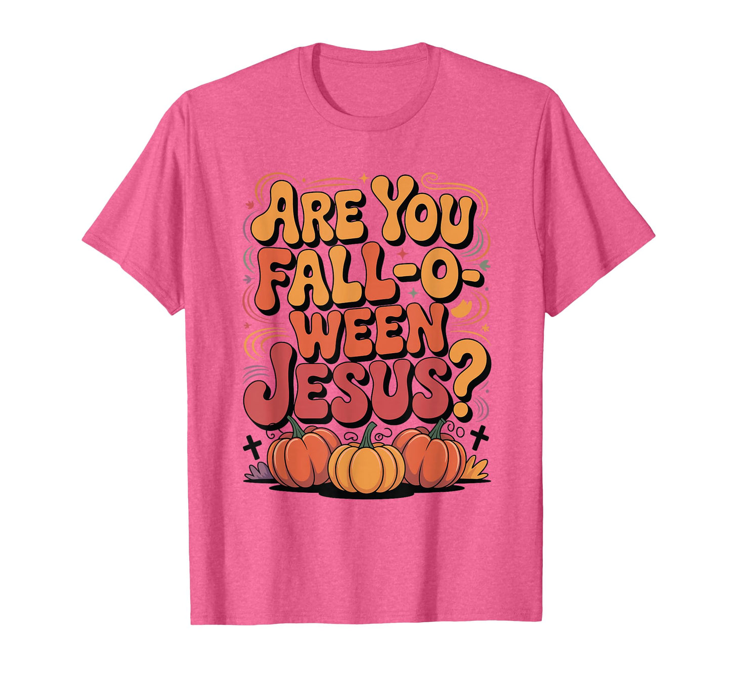 are You Fall O Ween Jesus Matthew 4:19 Funny Halloween T-Shirt