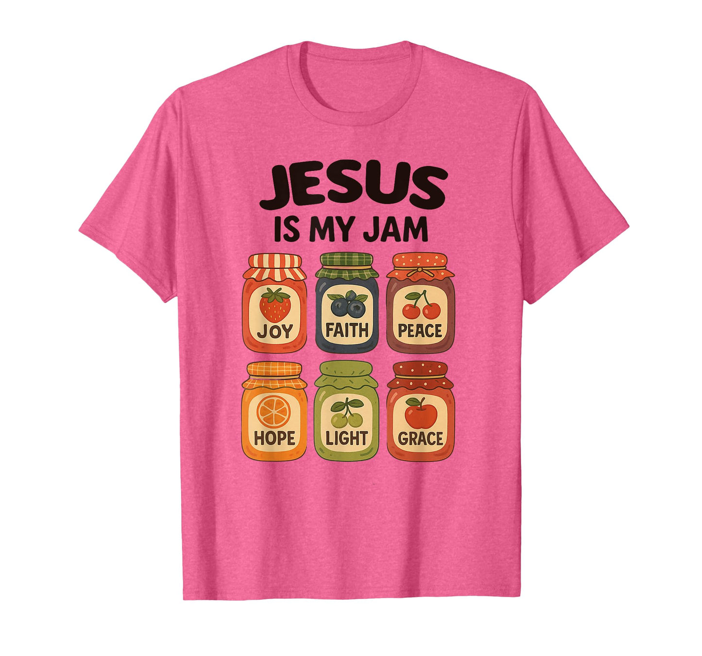 Jesus is My Jam, Jars of Joy Faith Peace Hope Light & Grace T-Shirt