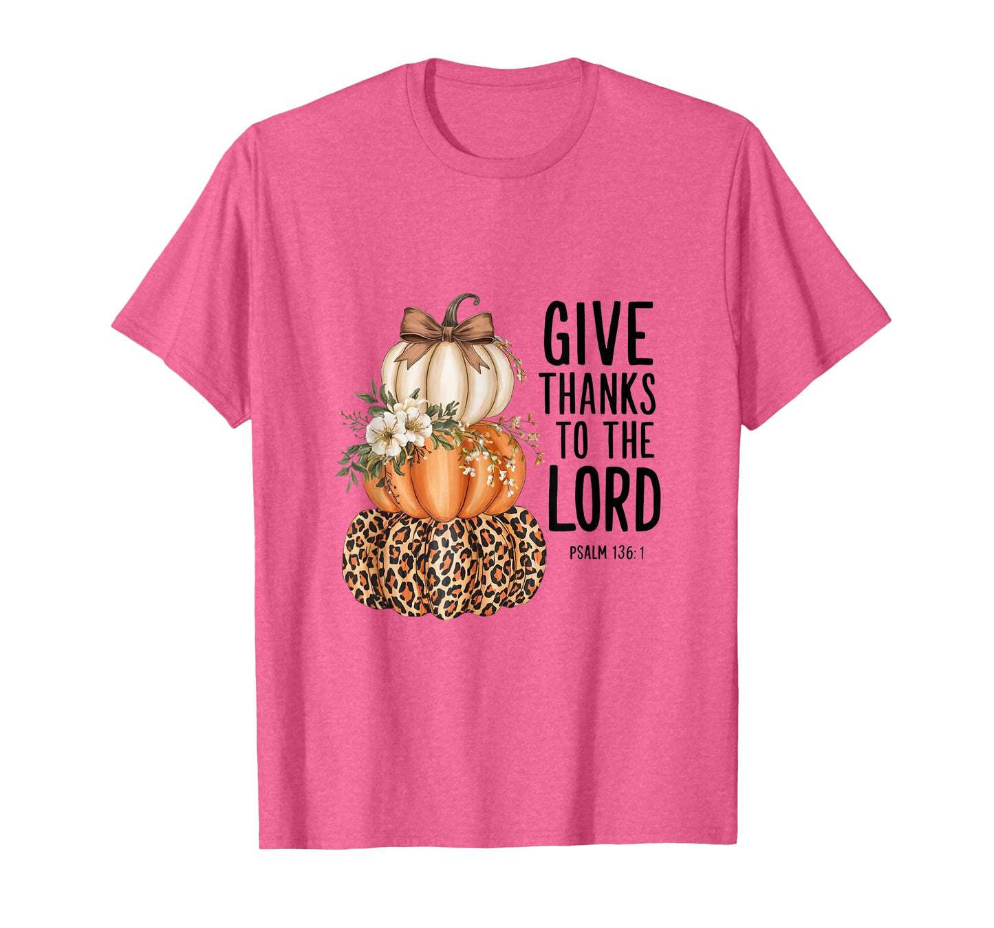 Give Thanks to The Lord Christian Pumkins Thanksgiving Women T-Shirt