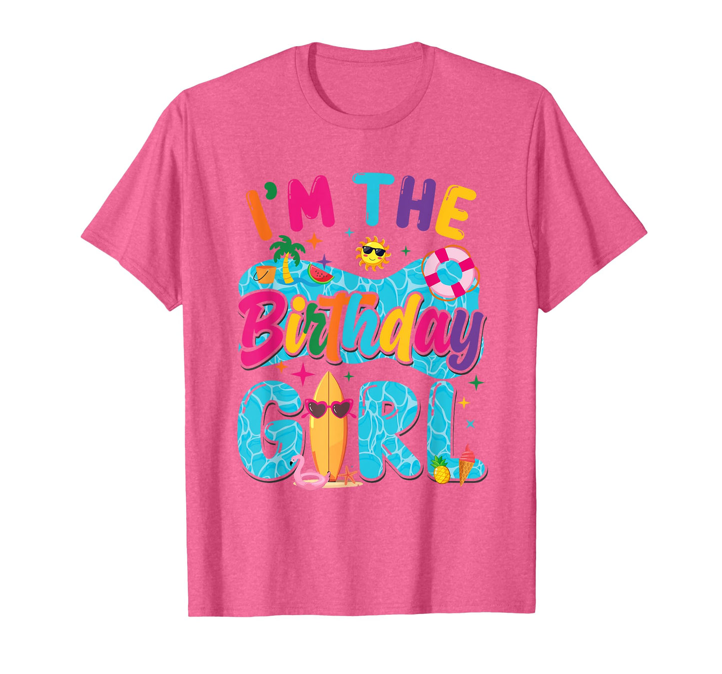 I'm The Birthday Girl Pool Party Beach Family Matching T-Shirt