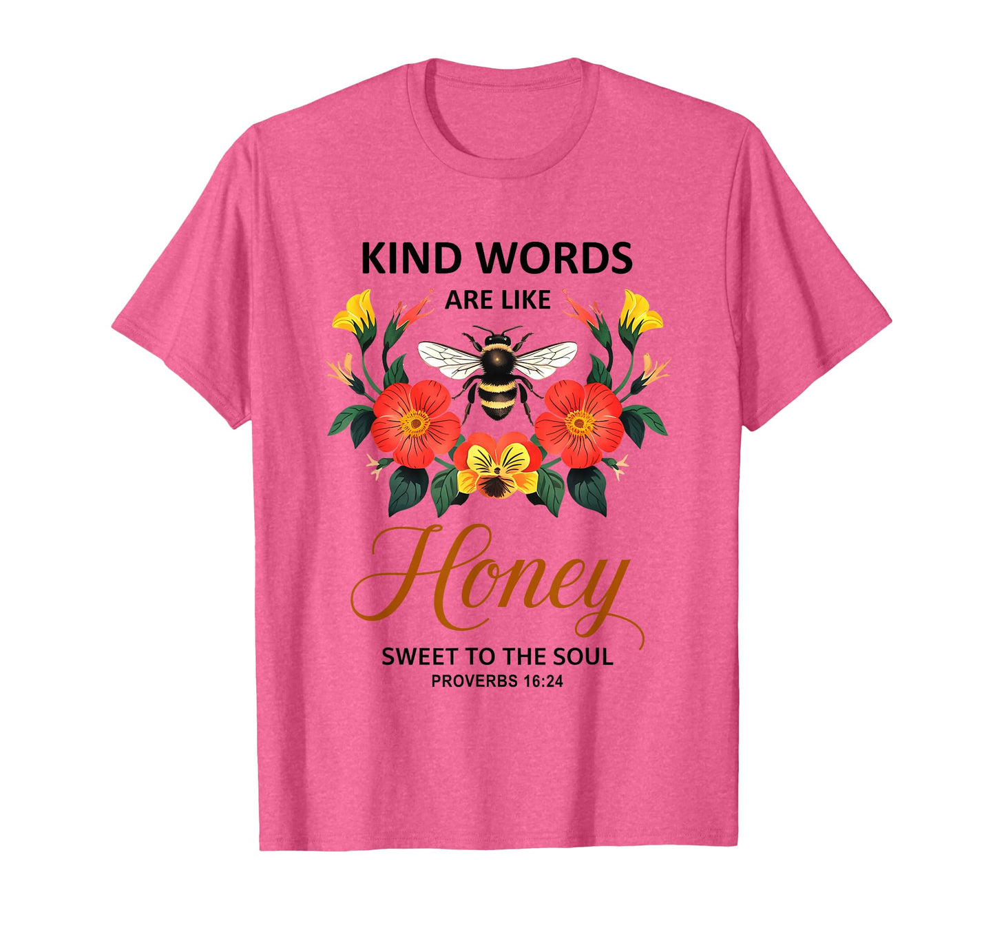 Kind Words are Like Honey Sweet to The Soul Christians T-Shirt