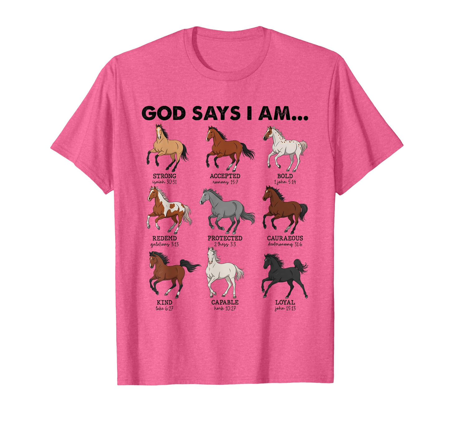 Horses God Says I Am Bible Verse Christian Women Men Kids T-Shirt
