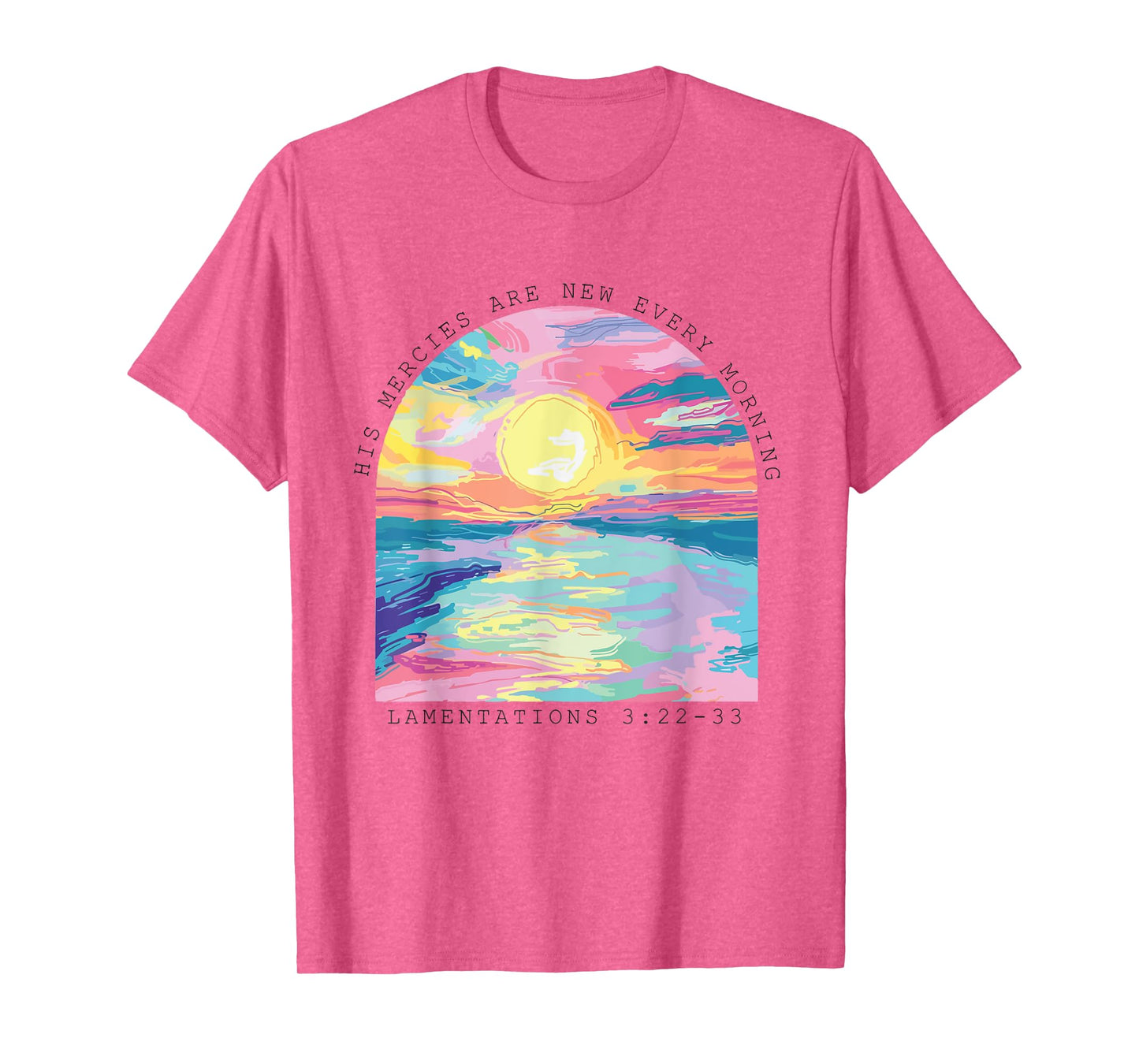 His Mercies Are New Every Morning Christian Jesus T-Shirt