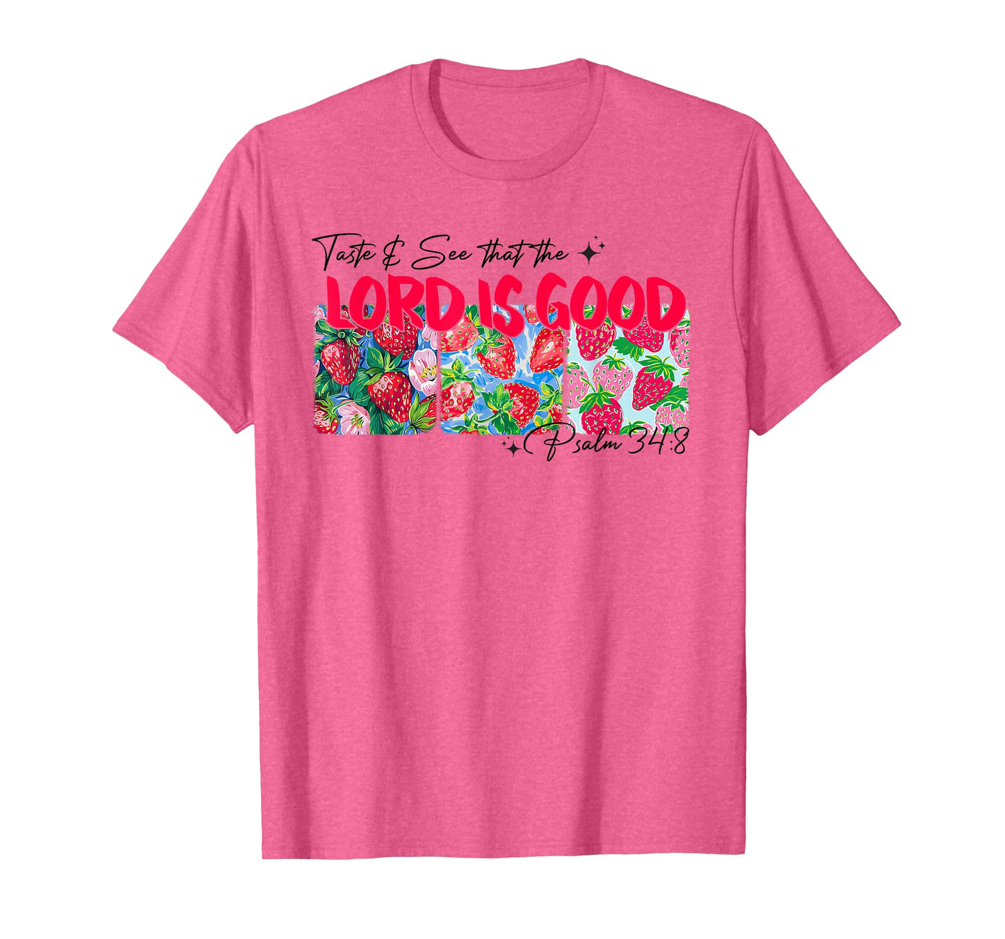 Aesthetic Strawberry Taste And See That The Lord Is Good T-Shirt