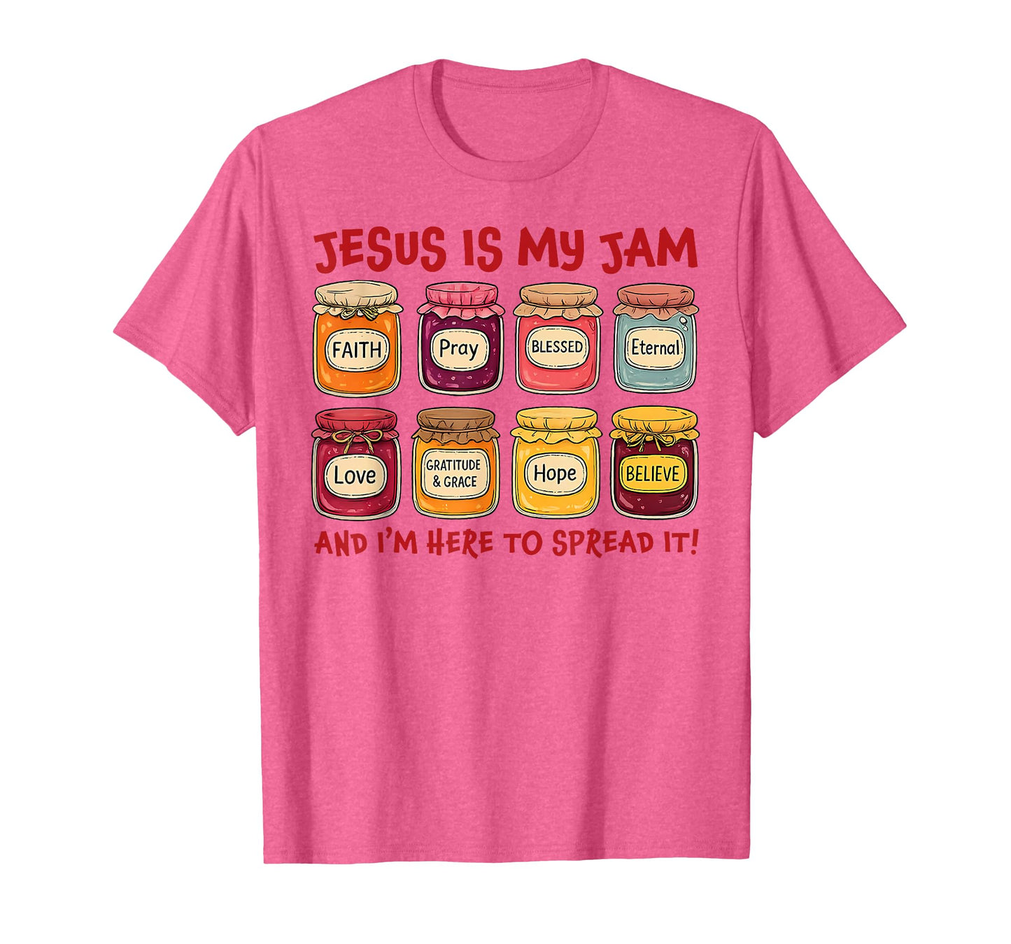 Jesus is My Jam and Im Here to Spread Christian Bible Verse T-Shirt