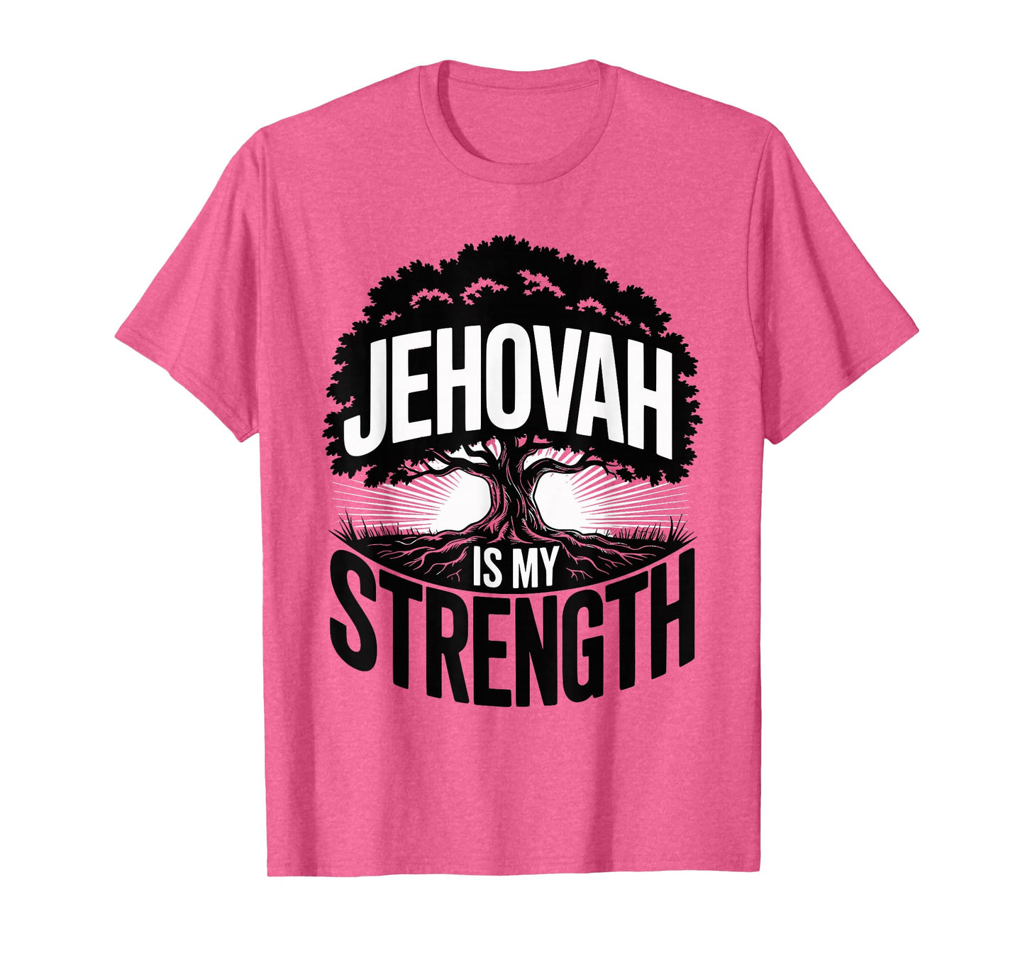 Jehovah is My Strength Christian Faith Hope T-Shirt