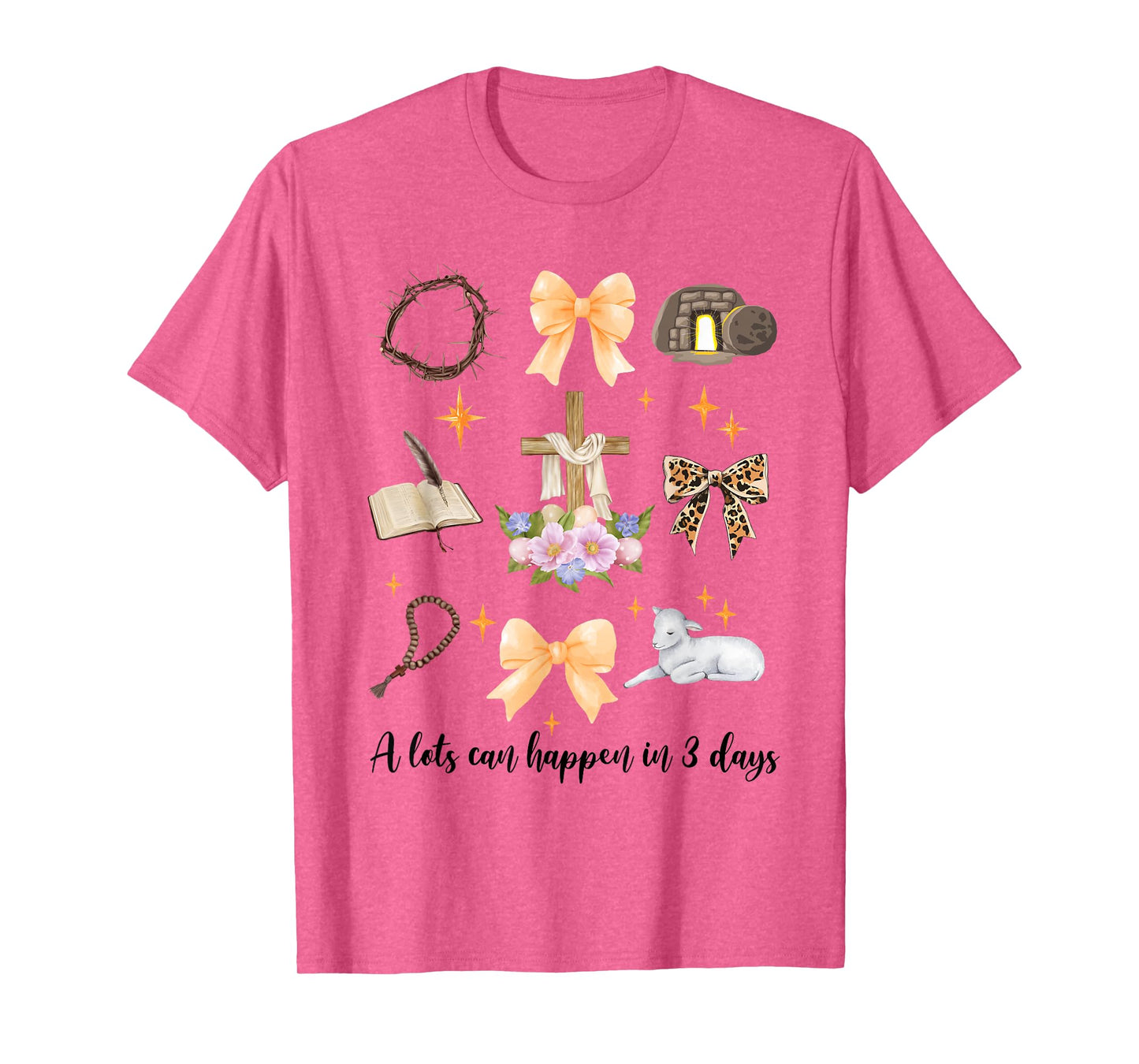 A Lot Can Happen in 3 Days Easter Day Christian Religious T-Shirt