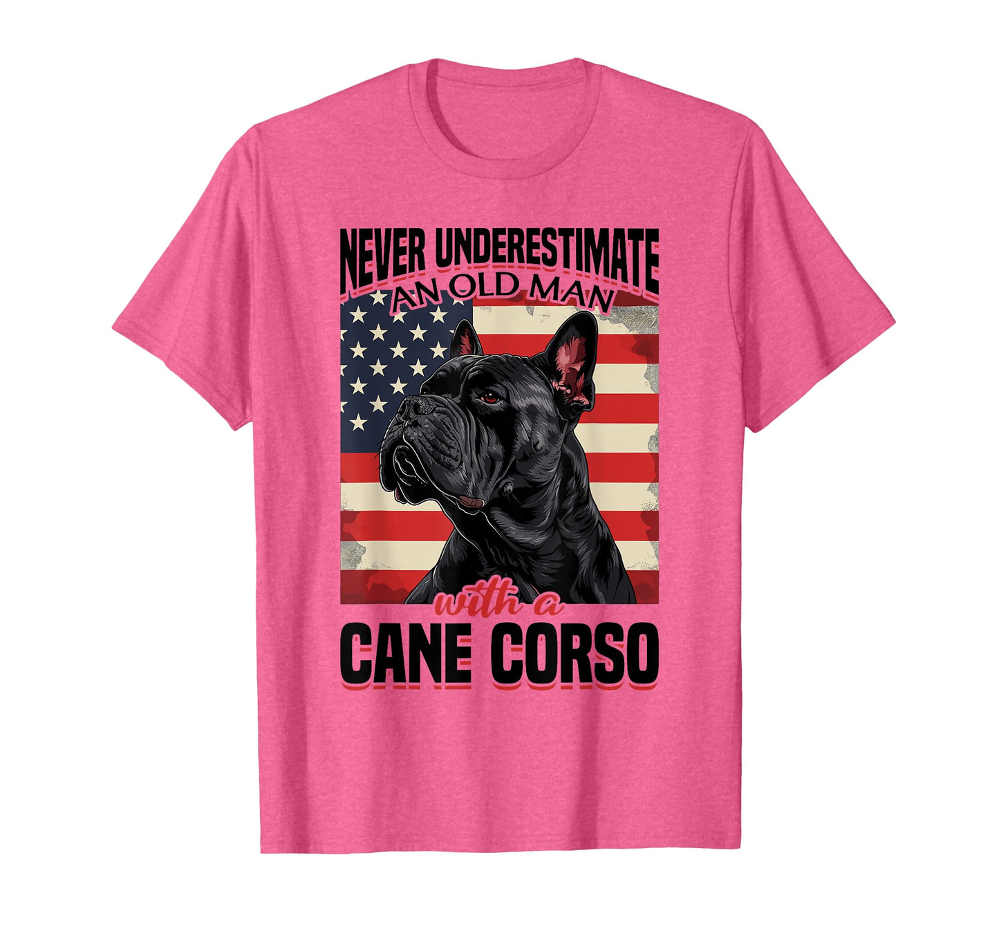 Cane Corso Dog Breed Never Underestimate An Old Man wiht a T-Shirt