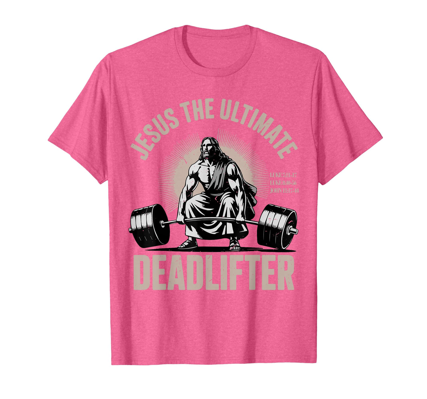 Jesus The Ultimate Deadlifter Funny Christian Workout Gym T-Shirt